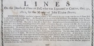 Lines on the death of Ebenezer Ball, who was executed at Castine, Oct. 31, 1811, for the murder of John Tileston Downs [i.e., Downes].