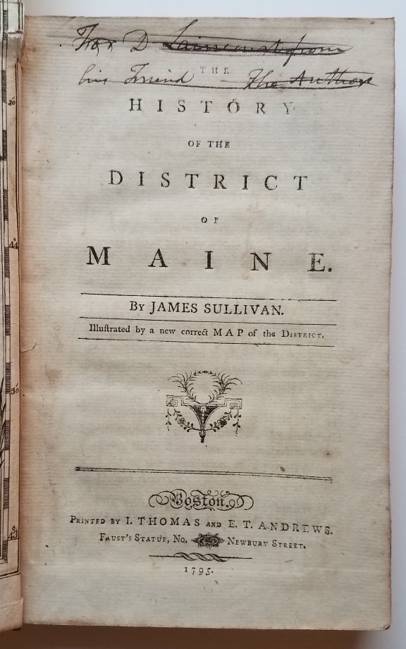 Item #3739 The History of the District of Maine....Illustrated by a new correct Map of the District. Maine., James Sullivan.