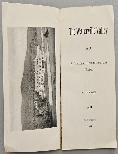 Item #3797 The Waterville Valley. A History, Description, and Guide. Ed.2, Revised. NH. White Mountains, A. L. Goodrich, Arthur Lewis.